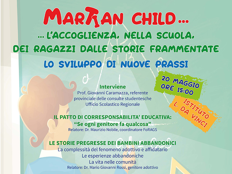 Seminario Martian Child L’accoglienza, nella scuola, dei ragazzi dalle storie frammentate. Lo sviluppo di nuove prassi